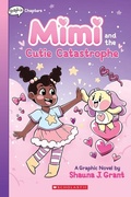 Cover: Mimi and the Cutie Catastrophe: A Graphix Chapters Book (Mimi #1) - Scholastic US
