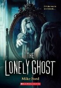 Enlarge image Cover: The Lonely Ghost - Scholastic US