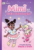 Cover: Mimi and the Cutie Catastrophe: A Graphix Chapters Book (Mimi #1) - Graphix