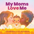 Cover: My Moms Love Me - Scholastic US