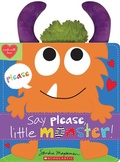 Cover: Say Please, Little Monster! - Scholastic US