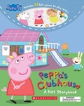 Cover: Peppa's Clubhouse: A Felt Storybook (Peppa Pig) - Scholastic Inc.