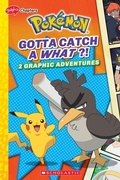 Cover: Gotta Catch a What?! (Pokemon: 2 Graphic Adventures #3) - Scholastic US