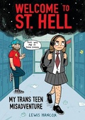 Cover: Welcome to St. Hell: My Trans Teen Misadventure: A Graphic Novel - Graphix