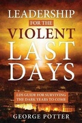 Cover: Leadership for the Violent Last Days: Lds Guide for Surviving the Dark Years to Come - Cedar Fort