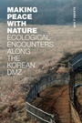 Cover: Making Peace with Nature - Duke University Press