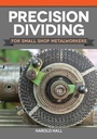 Cover: Precision Dividing for Small Shop Metalworkers - Fox Chapel Publishing