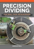 Cover: Precision Dividing for Small Shop Metalworkers - Fox Chapel Publishing