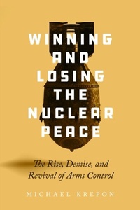 Abbildung von: Winning and Losing the Nuclear Peace - Stanford University Press