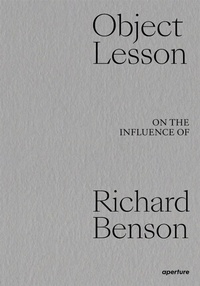 Enlarge image Cover: Object Lesson: On the Influence of Richard Benson - Aperture