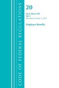 Cover: Code of Federal Regulations, Title 20 Employee Benefits 400-499, Revised as of April 1, 2021 - Bernan Press