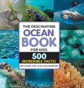 Cover: The Fascinating Ocean Book for Kids - Callisto Kids