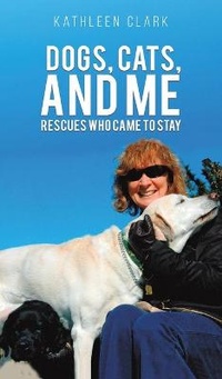 Enlarge image Cover: Dogs, Cats, and Me - Austin Macauley Publishers LLC