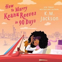 Enlarge image Cover: How to Marry Keanu Reeves in 90 Days - Forever