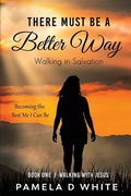 Cover: There Must Be a Better Way - PDW Publications
