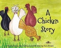 Cover: A Chicken Story - Chicken Book Press