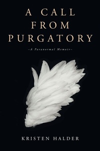 Enlarge image Cover: A Call From Purgatory - Kristen Hobler