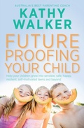Cover: Future-Proofing Your Child: Help your children grow into sensible, safe,happy, resilient, self-motivated teens and beyond - Penguin eBooks