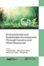 Cover: Environmental and Sustainable Development Through Forestry and Other Resources - Apple Academic Press Inc.