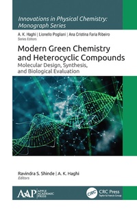 Enlarge image Cover: Modern Green Chemistry and Heterocyclic Compounds - Apple Academic Press Inc.