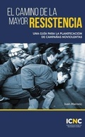 Cover: El camino de la mayor resistencia - International Center on Nonviolent Conflict