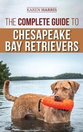 Cover: The Complete Guide to Chesapeake Bay Retrievers - LP Media Inc.