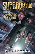 Cover: SuperDrew and the Secrets of Donhil Corp - Snowy Wings Publishing