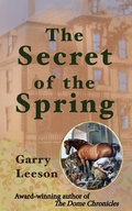 Cover: The Secret of the Spring - Moose House Publications