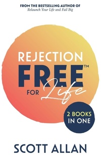 Enlarge image Cover: Rejection Free for Life - Scott Allan