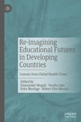 Cover: Re-imagining Educational Futures in Developing Countries - Palgrave Macmillan