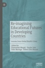 Cover: Re-imagining Educational Futures in Developing Countries - Palgrave Macmillan