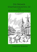 Cover: Die Bremer Stadtmusikanten 2.0 - epubli