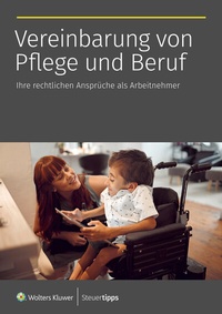 Abbildung von: Vereinbarung von Pflege und Beruf - Wolters Kluwer Steuertipps GmbH