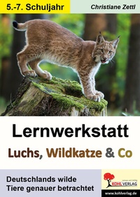 Abbildung von: Lernwerkstatt Luchs, Wildkatze und Co - KOHL VERLAG Der Verlag mit dem Baum