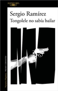 Cover: Tongolele no sabia bailar / Tongolele Did Not Know How to Dance - Penguin Random House Grupo Editorial