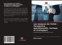 Abbildung von: Les menaces de l'initié : Perspective opérationnelle, tactique et stratégique - Editions Notre Savoir