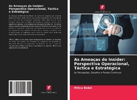 Abbildung von: As Ameaças do Insider: Perspectiva Operacional, Táctica e Estratégica - Edições Nosso Conhecimento