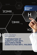 Cover: PREPARATION OF SUBSTITUTED ARYL SULFONES FROM SUBSTITUTED ARYL HALIDES - Scholars' Press
