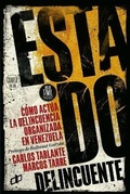 Cover: Estado delincuente - Editorial Dahbar C.A./ Cyngular Asesoria 357, C. A.