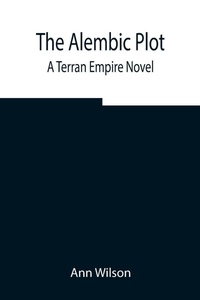 Enlarge image Cover: The Alembic Plot - Alpha Editions