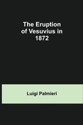 Cover: The Eruption Of Vesuvius In 1872 - Alpha Editions