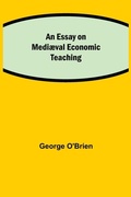 Cover: An Essay On Mediaeval Economic Teaching - Alpha Editions