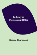 Cover: An Essay On Professional Ethics - Alpha Editions