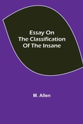 Cover: Essay On The Classification Of The Insane - Alpha Editions