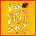 Cover: When Two Feathers Fell from the Sky - HarperAudio