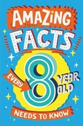 Cover: Amazing Facts Every 8 Year Old Needs to Know - HarperCollins