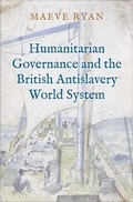 Cover: Humanitarian Governance and the British Antislavery World System - Yale University Press