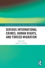 Cover: Serious International Crimes, Human Rights, and Forced Migration - Routledge