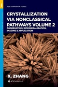 Cover: Crystallization via Nonclassical Pathways, Volume 2 - Oxford University Press Inc