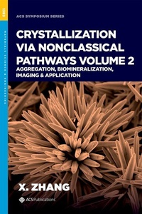 Enlarge image Cover: Crystallization via Nonclassical Pathways, Volume 2 - Oxford University Press Inc